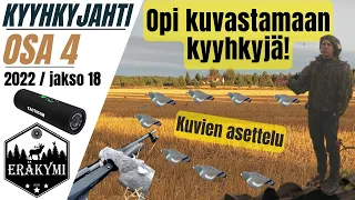 KYYHKYJAHTI 2022 | OSA 4 | OPI KUVASTAMAAN KYYHKYJÄ