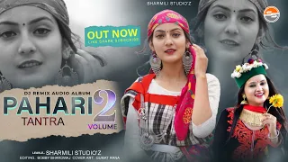 Pahari Tantra Vol -2 | Pahari Song Remix | Himachali Dj Remix 2024 | Kullvi Song | Sharmili Studioz