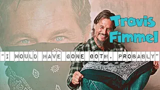 Travis Fimmel - " I would have gone goth" || 🤩