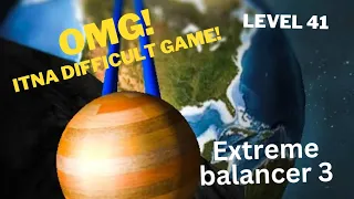 World's Toughest Game! | Extreme balancer 3 level 41 game play