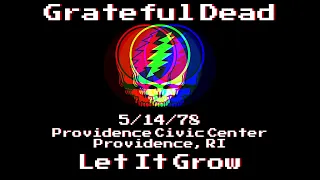 Grateful Dead - 5/14/1978 - Let It Grow