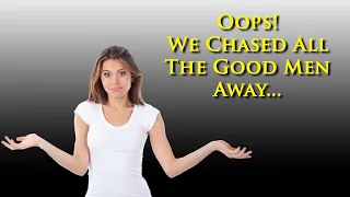 YT channel Jennifer Moleski begs women, knock it off... we're chasing men away.