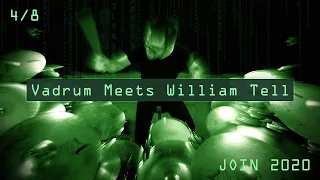 Vadrum Meets William Tell (JOIN 2020) DRUMS