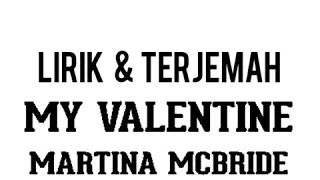 My valentine - Martina Mcbride (Terjemah indonesia)