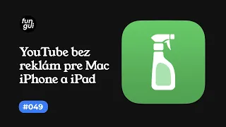 Magický pondelok #049 - YouTube bez reklám pre Mac, iPhone a iPad