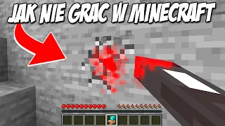 Jak NIE GRAĆ w MINECRAFT