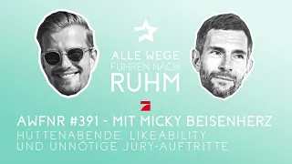 AWFNR #391 mit Micky Beisenherz - Hüttenabende, Likeability und unnötige Jury-Auftritte