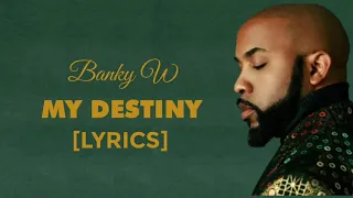 Banky W. - My Destiny [Lyric Video]