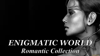 Enigmatic world . Romantic Collection . The Best Chillout & Ambient Music @ Enigmatic . Best Songs