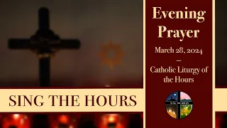 3.28.24 Vespers, Thursday Evening Prayer of the Liturgy of the Hours