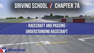 iRacing.com Driving School Chapter 7A: Race Craft & Passing - Understanding Race Craft