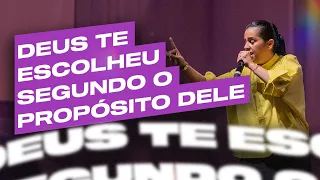 DEUS TE ESCOLHEU SEGUNDO O PROPÓSITO DELE | Camila Barros