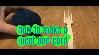 how to make a lucet  and lucet cord