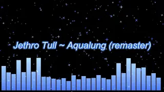 Jethro Tull ~ Aqualung (remaster)