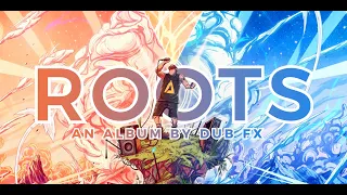 DUB FX • 'ROOTS' • Full Album Experience