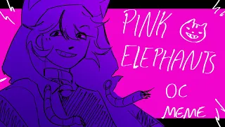 Pink Elephants | OC Animation meme