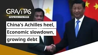 Gravitas: China's Achilles heel, Economic slowdown, growing debt