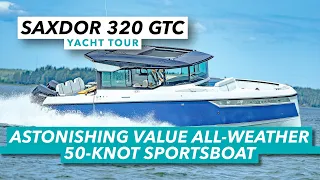 Saxdor 320 GTC yacht tour | Astonishing value all-weather 50-knot sportsboat | Motor Boat & Yachting