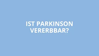 Ist Parkinson vererbbar?