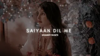 Saiyaan Dil Me Aana Re ( Slowed and Reverb ) | Pof Chill Audio