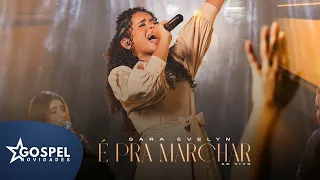 Sara Evelyn | É pra Marchar [Gospel Novidades]