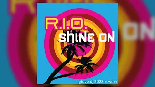 R.I.O. - Shine on (Giove DJ 2023 Rework Edit)