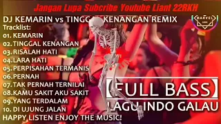 DJ KEMARIN vs TINGGAL KENANGAN REMIX _ DUGEM NONSTOP 2019【FULL BASS】LAGU INDO GALAU