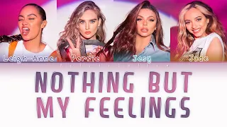 Little Mix - Nothing But My Feelings (Color Coded Lyrics)