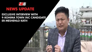 Exclusive interview with 9-Kohima Town INC candidate Er Meshenlo Kath