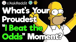 Best “I Beat the Odds” Moments