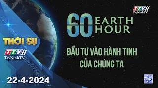 🛑Thời sự Tây Ninh 22-4-2024 | Tin tức hôm nay | TayNinhTV