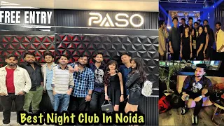 Best Night Club In Noida with Dance Floor | PASO NOIDA | Night Life Of Delhi/NCR | Garden Galleria