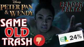 Random Rants: ANOTHER DISNEY DISASTER! Woke Peter Pan And Wendy Gets DESTROYED By Audiences!