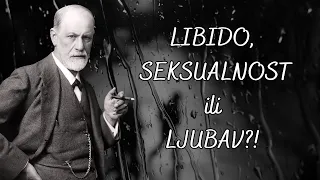 Sigmund Freud - seksualni NAGONI i energija LIBIDA osnovni su pokretači ljudskog ponašanja!!