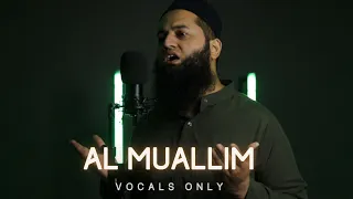 Al Muallim (Cover) - Faizan Riaz (Vocals Only)