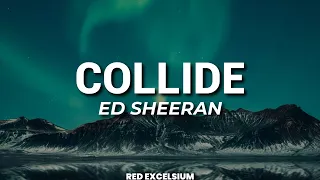 Ed Sheeran - Collide • Letra Sub. Español