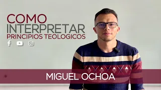 HERMENEUTICA 4 - ¿Como interpretar principios Teológicos?