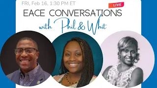 EACE Conversations with Phil and Whit: Being Black in EACE (featuring Cheresa Fewell)