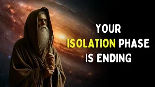 7 Signs Your Isolation Phase Is ENDING | Spiritual Growth