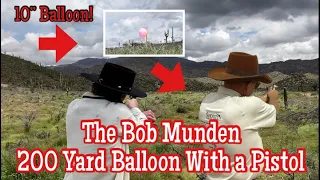 The BOB MUNDEN 200 Yard Balloon Shot With A Colt Single Action Army