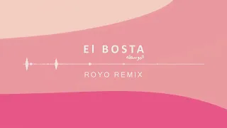 El Bosta - Royo Remix