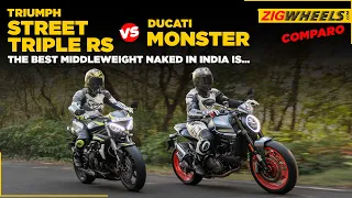 Ducati’s Monster Aims To Steal The Triumph Street Triple RS’s Crown | Comparison Review | ZigWheels