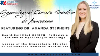 Understanding & Treating Gynecological Cancers Featuring Dr. Amanda Stephens