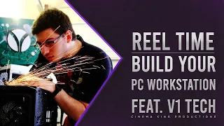 Ep. 7: BUILD YOUR PC WORKSTATION Feat. V1Tech | Reel Time