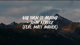God Turn it Around - Jon Reddick (feat. Matt Maher)