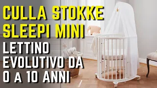 Recensione CULLA STOKKE SLEEPI MINI il lettino evolutivo da 0 a 10 anni