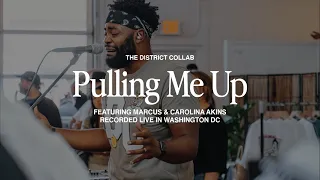 Pulling Me Up (feat. @marcusandcarolinamusic ) | Live at The District Collab