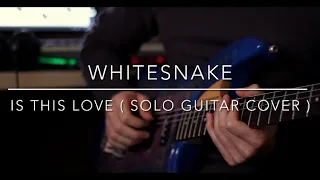 Whitesnake - Is This Love ( Solo Guitar Cover )