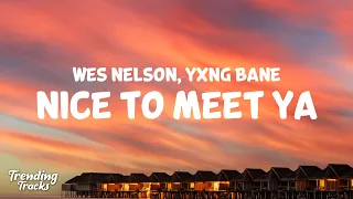 Wes Nelson - Nice To Meet Ya ft. Yxng Bane (Lyrics)