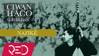 Ciwan Haco - Nazikê 【Remastered】 (Official Audio)